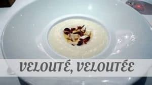 Learn Velouté, Veloutée Like a True LocalVelouté, Veloutée Pronunciation.